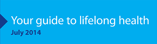 Your guide to lifelong health -July 2014